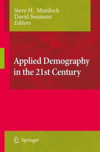 Applied Demography in the 21st Century: Selected Papers from the Biennial Conference on Applied Demography, San Antonio, Teas, Januara 7-9, 2007