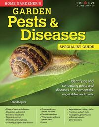 Cover image for Home Gardener's Garden Pests & Diseases