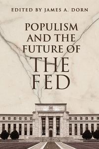 Cover image for Populism and the Future of the Fed