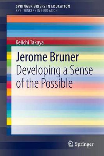 Cover image for Jerome Bruner: Developing a Sense of the Possible