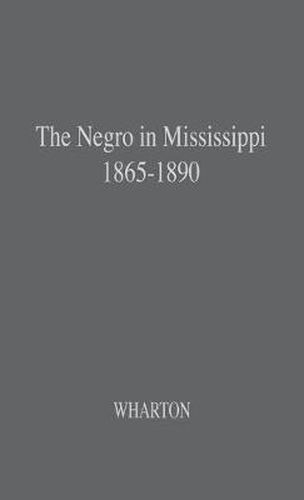 Cover image for The Negro in Mississippi, 1865-1890.