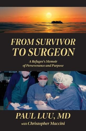 Cover image for From Survivor to Surgeon: A Refugee's Memoir of Perseverance and Purpose