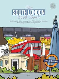 Cover image for The South London Cook Book: A celebration of the amazing food & drink on our doorstep