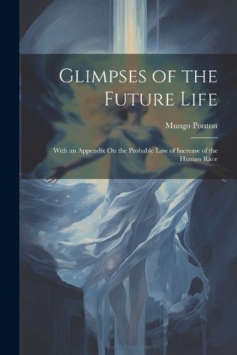 Cover image for Glimpses of the Future Life