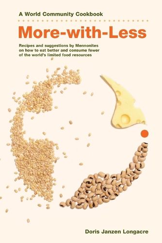 Cover image for More-With-Less Cookbook: Recipes and Suggestions by Mennonites on How to Eat Better and Consume Less of the World's Limited Food Resources