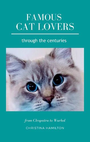 Cover image for Famous Cat Lovers Through the Centuries: From Cleopatra to Warhol