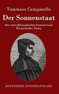 Cover image for Der Sonnenstaat: Idee eines philosophischen Gemeinwesens Ein poetischer Dialog