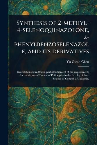 Cover image for Synthesis of 2-methyl-4-selenoquinazolone, 2-phenylbenzoselenazole, and Its Derivatives