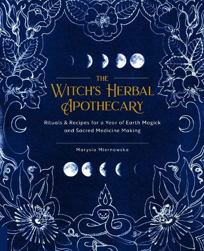 Cover image for The Witch's Herbal Apothecary: Rituals & Recipes for a Year of Earth Magick and Sacred Medicine Making