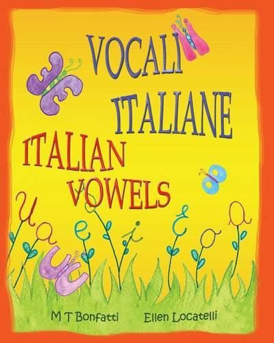 Cover image for Vocali Italiane, Italian Vowels: A Picture Book about the Vowels of the Italian Alphabet - Italian Edition with English Translation