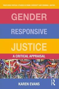 Cover image for Gender Responsive Justice: A Critical Appraisal