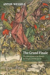 Cover image for The Grand Finale: The Apocalypse in the Tanakh, the Gospel, and the Qur'an