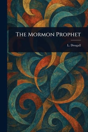 Cover image for The Mormon Prophet