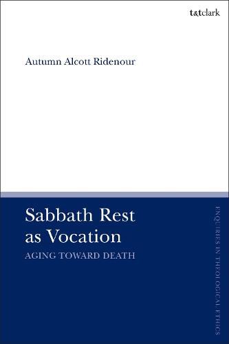 Cover image for Sabbath Rest as Vocation: Aging Toward Death