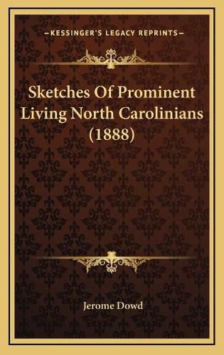 Sketches of Prominent Living North Carolinians (1888)