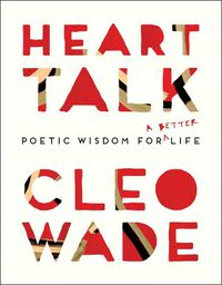 Cover image for Heart Talk: Poetic Wisdom for a Better Life