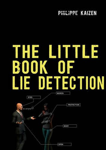 Cover image for The little book of lie detection: How to detect lies and improve your watchfulness