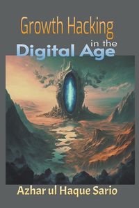 Cover image for Growth Hacking in the Digital Age