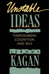 Cover image for Unstable Ideas: Temperament, Cognition, and Self