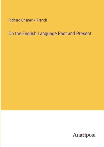 Cover image for On the English Language Past and Present