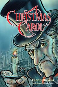 Cover image for A Christmas Carol for Teens (Annotated including complete book, character summaries, and study guide): Book and Bible Study Guide for Teenagers Based on the Charles Dickens Classic A Christmas Carol