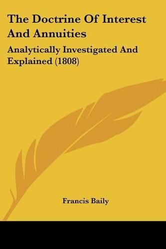 The Doctrine of Interest and Annuities: Analytically Investigated and Explained (1808)