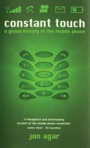 Cover image for Constant Touch: A Brief History of the Mobile Phone