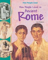 Cover image for How People Lived in Ancient Rome