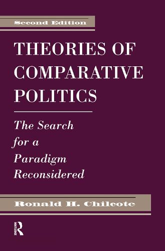 Cover image for Theories Of Comparative Politics: The Search For A Paradigm Reconsidered, Second Edition