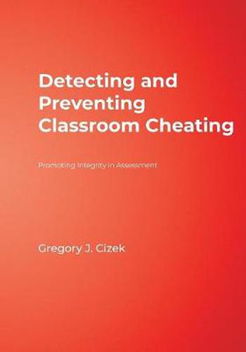 Cover image for Detecting and Preventing Classroom Cheating: Promoting Integrity in Assessment