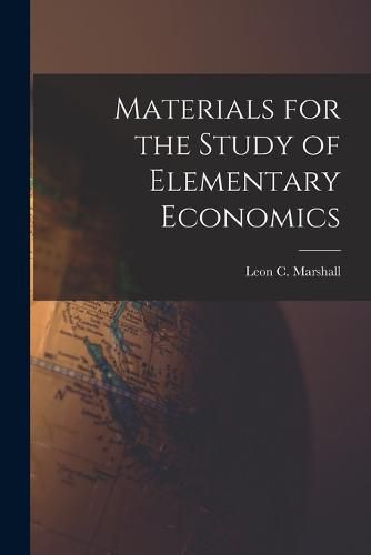 Cover image for Materials for the Study of Elementary Economics