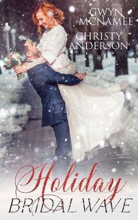 Cover image for Holiday Bridal Wave: (A Forbidden Office Fake Marriage Billionaire Holiday Romance)