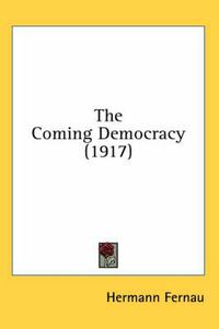 Cover image for The Coming Democracy (1917)