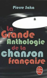 Cover image for La Grande Anthologie De LA Chanson Francaise