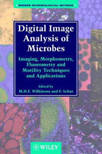 Cover image for Digital Image Analysis of Microbes: Imaging, Morphometry, Fluorometry and Motility Techniques and Applications