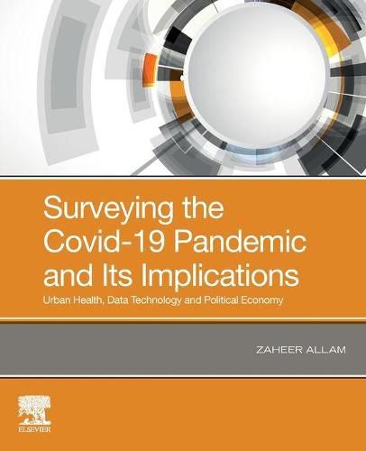 Cover image for Surveying the Covid-19 Pandemic and Its Implications: Urban Health, Data Technology and Political Economy