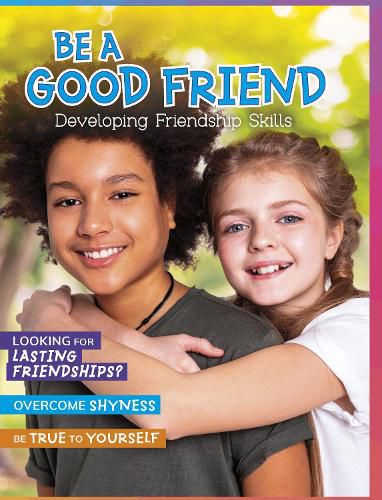 Be a Good Friend: Developing Friendship Skills