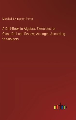 A Drill-Book in Algebra