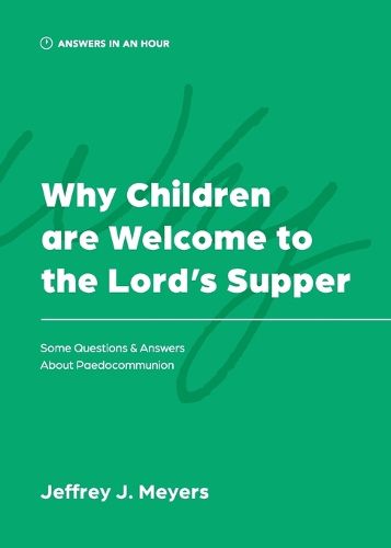 Why Children are Welcome to the Lord's Supper