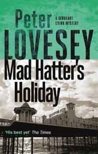 Cover image for Mad Hatter's Holiday: The Fourth Sergeant Cribb Mystery
