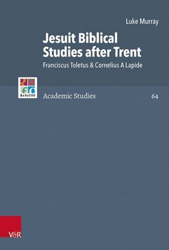 Cover image for Jesuit Biblical Studies After Trent: Franciscus Toletus & Cornelius A Lapide