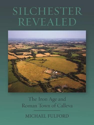 Cover image for Silchester Revealed: The Iron Age and Roman Town of Calleva