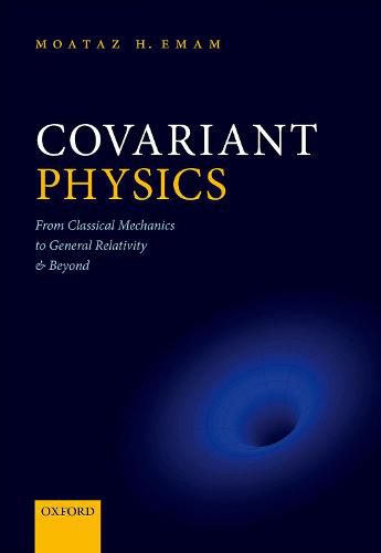 Cover image for Covariant Physics: From Classical Mechanics to General Relativity and Beyond