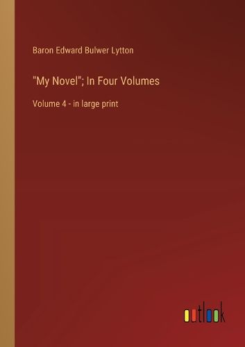 Cover image for "My Novel"; In Four Volumes