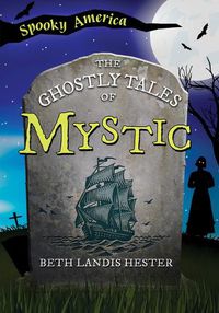 Cover image for The Ghostly Tales of Mystic