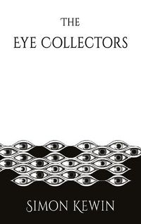 Cover image for The Eye Collectors: a story of her Majesty's Office of the Witchfinder General, protecting the public from the unnatural since 1645