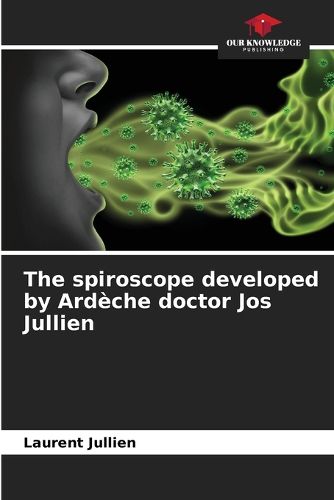 Cover image for The spiroscope developed by Ardeche doctor Jos Jullien