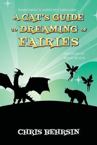 Cover image for A Cat's Guide to Dreaming of Fairies