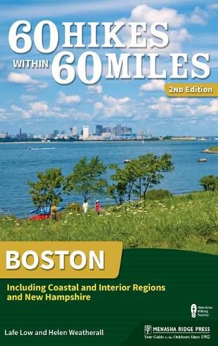 Cover image for 60 Hikes Within 60 Miles: Boston: Including Coastal and Interior Regions and New Hampshire