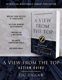 Cover image for A View from the Top Action Guide: Your Guide to Moving from Success to Significance